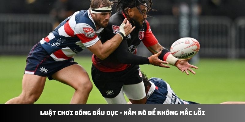 Luật Chơi Bóng Bầu Dục - Nắm Rõ Để Không Mắc Lỗi